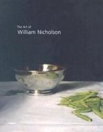 The Art of William Nicholson di Colin Campbell, Merlin James, Patricia Reed, Sanford Schwartz edito da Royal Academy of Arts