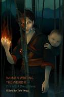 Women Writing the Weird II di Deb Hoag edito da Dog Horn Publishing