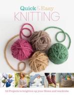 Quick & Easy Knitting di Katherine Marsh edito da Danann Media Publishing Limited