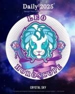 Leo Daily Horoscope 2025 di Crystal Sky edito da LIGHTNING SOURCE INC