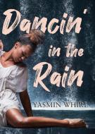 Dancin' In The Rain di YASMIN WHIRL edito da Lightning Source Uk Ltd