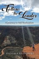 Follow the Leader di Jyotika Haynes edito da Ewings Publishing LLC
