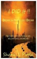 I Did It di Shani Pirtle edito da Createspace Independent Publishing Platform