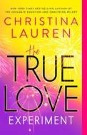 The True Love Experiment di Christina Lauren edito da GALLERY BOOKS