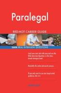 Paralegal Red-Hot Career Guide; 2608 Real Interview Questions di Red-Hot Careers edito da Createspace Independent Publishing Platform