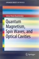 Quantum Magnetism, Spin Waves, and Optical Cavities di Silvia Viola Kusminskiy edito da Springer-Verlag GmbH