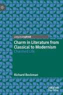 Charm in Literature from Classical to Modernism di Richard Beckman edito da Springer International Publishing