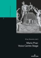 Mario Praz: Voice Centre Stage edito da Peter Lang Ag, Internationaler Verlag Der Wissenschaften