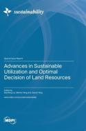 Advances in Sustainable Utilization and Optimal Decision of Land Resources edito da MDPI AG