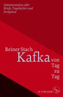Kafka von Tag zu Tag di Reiner Stach edito da FISCHER, S.