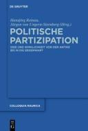 Politische Partizipation: Idee Und Wirklichkeit Von Der Antike Bis in Die Gegenwart edito da Walter de Gruyter