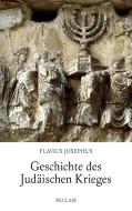 Geschichte des Judäischen Krieges di Josephus Flavius edito da Reclam Philipp Jun.