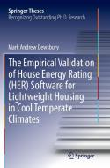 The Empirical Validation of House Energy Rating (HER) Software for Lightweight Housing in Cool Temperate Climates di Mark Andrew Dewsbury edito da Springer International Publishing