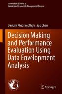 Decision Making and Performance Evaluation Using Data Envelopment Analysis di Dariush Khezrimotlagh, Yao Chen edito da Springer-Verlag GmbH