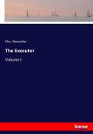 The Executor di Mrs. Alexander edito da hansebooks