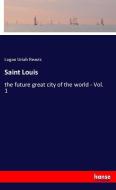 Saint Louis di Logan Uriah Reavis edito da hansebooks