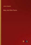 Mary, And Other Poems di James Urquhart edito da Outlook Verlag