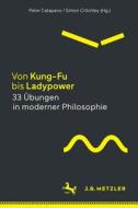 Von Kung-Fu bis Ladypower. 33 Übungen in moderner Philosophie edito da Metzler Verlag, J.B.