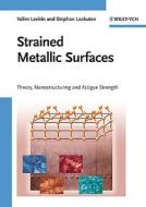 Strained Metallic Surfaces di Valim Levitin, Stephan Loskutov edito da Wiley VCH Verlag GmbH