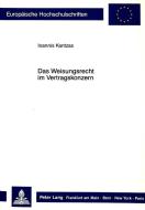 Das Weisungsrecht im Vertragskonzern di Ioannis Kantzas edito da Lang, Peter GmbH