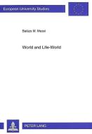 World and Life-World di Balazs M. Mezei edito da Lang, Peter GmbH