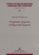 Pragmatic Aspects of Reported Speech di Matylda Wlodarczyk edito da Lang, Peter GmbH