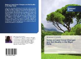Notes on Land Cover Changes and Soil Quality in the Niger Delta di Mohammed K. Hamadina edito da SPS