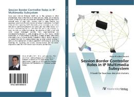 Session Border Controller Roles in IP Multimedia Subsystem di Akdas Al Sultani Dawood edito da AV Akademikerverlag