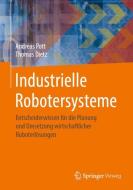 Industrielle Robotersysteme di Thomas Dietz, Andreas Pott edito da Springer-Verlag GmbH