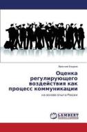 Otsenka Reguliruyushchego Vozdeystviya Kak Protsess Kommunikatsii di Bodrov Yaroslav edito da Lap Lambert Academic Publishing