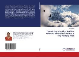 Quest For Identity: Amitav Ghosh's The Glass Palace & The Hungry Tide di Ritu Sharma edito da LAP Lambert Academic Publishing