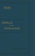 Hilfsbuch für die Elektrotechnik di Karl Grawinkel, Karl Strecker edito da Springer Berlin Heidelberg