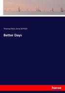 Better Days di Thomas Fitch, Anna M Fitch edito da hansebooks