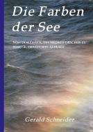 Die Farben der See di Gerald Schneider edito da tredition