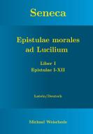 Seneca - Epistulae morales ad Lucilium - Liber I Epistulae I-XII di Michael Weischede edito da Books on Demand