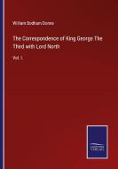 The Correspondence of King George The Third with Lord North di William Bodham Donne edito da Salzwasser-Verlag GmbH