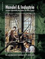 Handel & Industrie zwischen Industrieller Revolution und Belle Époque edito da Books on Demand