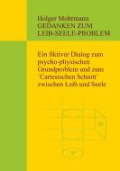 Gedanken zum Leib-Seele-Problem di Holger Mohrmann edito da Books on Demand