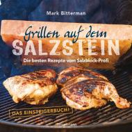 Grillen auf dem Salzstein - Das Einsteigerbuch! Die besten Rezepte vom Salzblock-Profi di Mark Bitterman edito da Bassermann, Edition