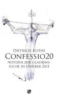 Confessio20 di Dietrich Kothe edito da Bernardus-Verlag
