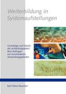 Weiterbildung in Systemaufstellungen di Karl-Heinz Rauscher edito da Books on Demand