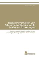 Reaktionsverhalten von Siliciumoberflächen in HF-basierten Ätzlösungen di Sebastian Patzig-Klein edito da Südwestdeutscher Verlag für Hochschulschriften AG  Co. KG