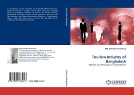 Tourism Industry of Bangladesh di Md. Ashraful Chowdhury edito da LAP Lambert Acad. Publ.