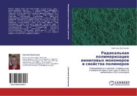 Radikal'naq polimerizaciq winilowyh monomerow i swojstwa polimerow di Swetlana Bulgakowa edito da LAP LAMBERT Academic Publishing