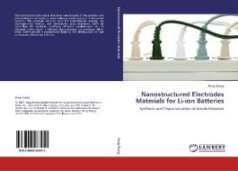 Nanostructured Electrodes Materials for Li-ion Batteries di Peng Zhang edito da LAP Lambert Academic Publishing