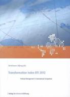 Transformation Index/bti 2012 di Bertelsmann Stiftung edito da Bertelsmann Foundation