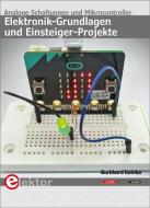 Elektronik-Grundlagen und Einsteiger-Projekte di Burkhard Kainka edito da Elektor Verlag