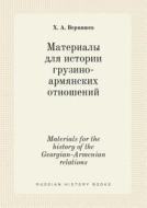 Materials For The History Of The Georgian-armenian Relations di H a Vermishev edito da Book On Demand Ltd.