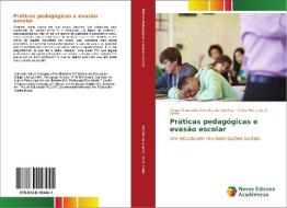 Práticas pedagógicas e evasão escolar di Magali Aparecida Mendes de Queiroz, Vânia Maria de O. Vieira edito da Novas Edições Acadêmicas