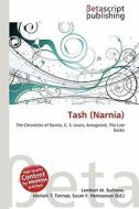 Tash (Narnia) edito da Betascript Publishing